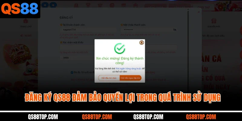  Đăng ký QS88 đảm bảo quyền lợi trong quá trình sử dụng