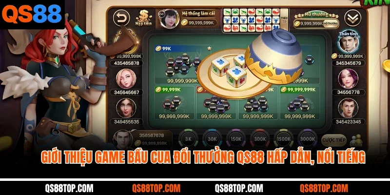Giới thiệu game bầu cua đổi thưởng QS88 hấp dẫn, nổi tiếng