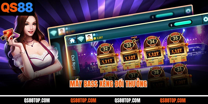 Máy Bass Xèng Đổi Thưởng QS88: Trải Nghiệm Giải Trí Thú Vị
