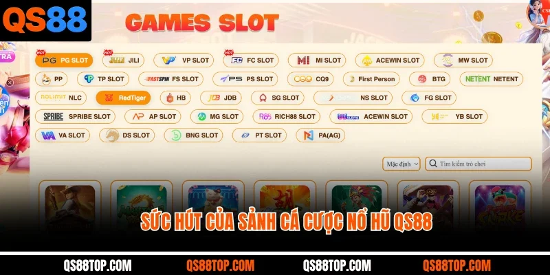 Sức hút của sảnh cá cược nổ hũ QS88