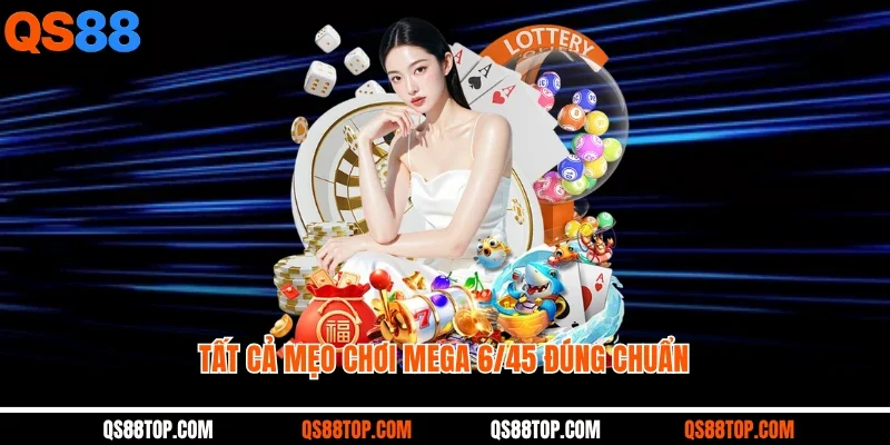 Tất cả mẹo chơi Mega 6/45 đúng chuẩn