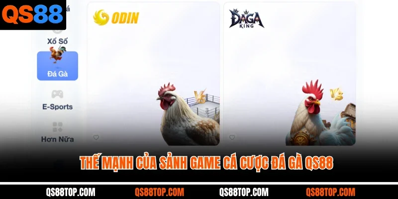 Thế mạnh của sảnh game cá cược đá gà QS88
