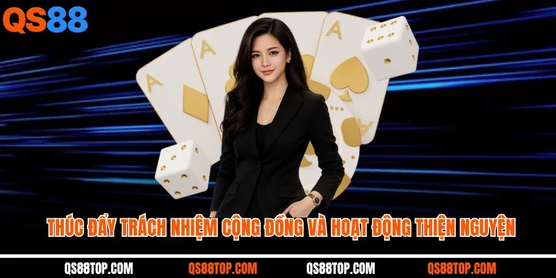 Thúc đẩy trách nhiệm cộng đồng và hoạt động thiện nguyện