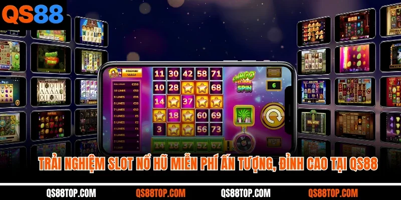 Trải nghiệm slot nổ hũ miễn phí ấn tượng, đỉnh cao tại QS88